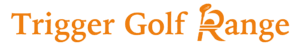 Trigger Golf range / トリガーゴルフレンジ